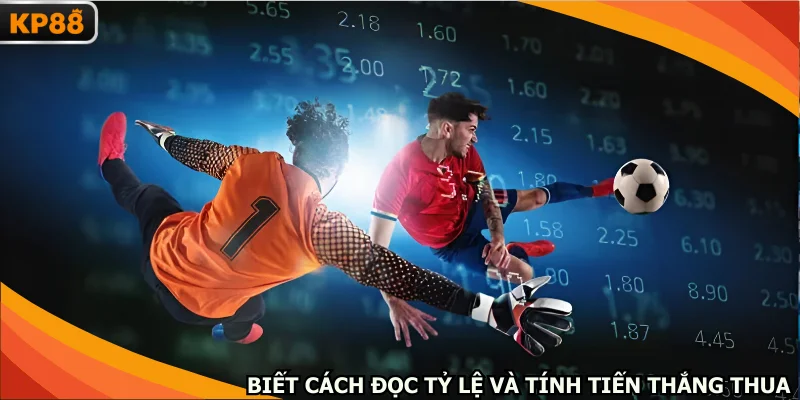 Biết cách đọc tỷ lệ và tính tiến thắng thua