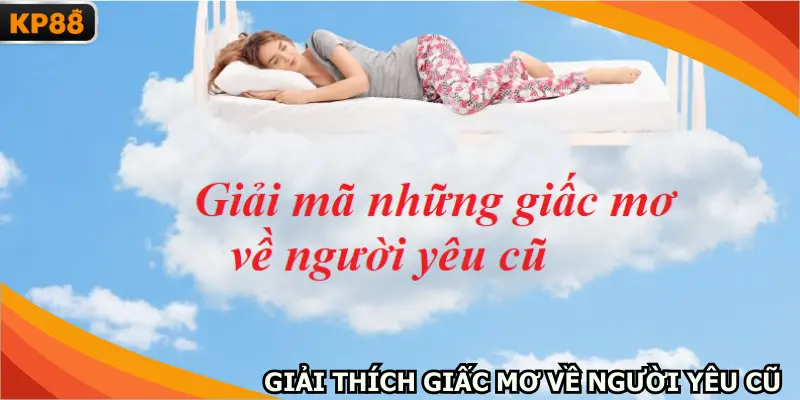 Giải thích về giấc mơ về người yêu cũ
