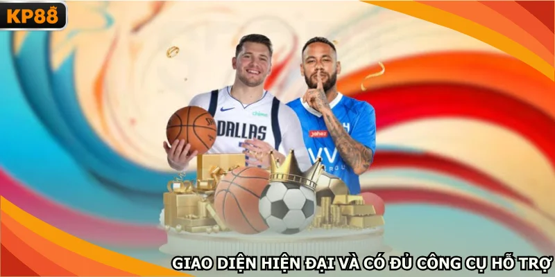 Giao diện hiện đại và có đủ công cụ hỗ trợ