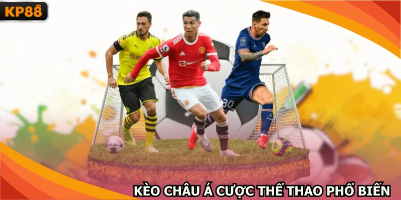 Kèo châu Á cược thể thao phổ biến hiện nay