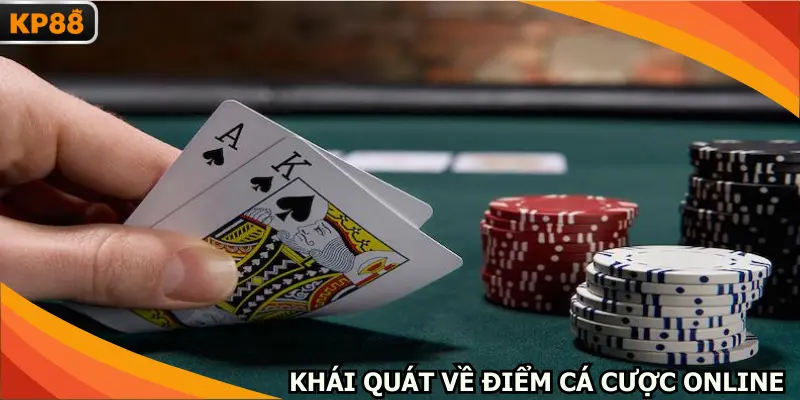 Khái quát về điểm cá cược online