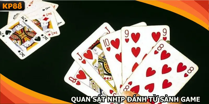 Quan sát nhịp đánh từ sảnh game cá cược