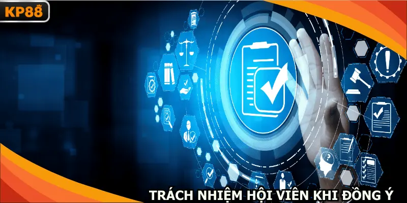 Trách nhiệm hội viên khi đồng ý điều khoản